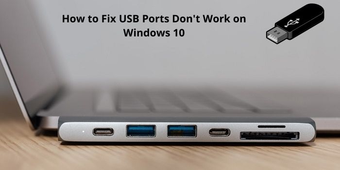 How to Fix USB Ports Don't Work on Windows 10