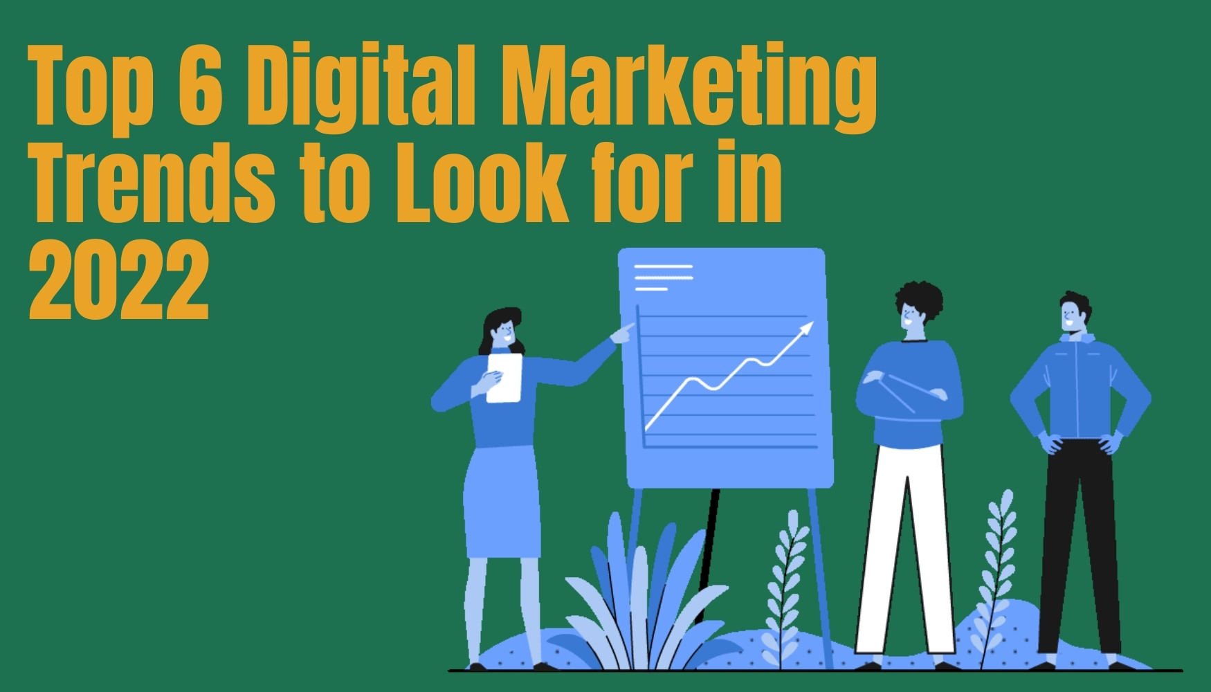 Top 6 Digital Marketing Trends to Look for in 2022 (800 × 400 px)