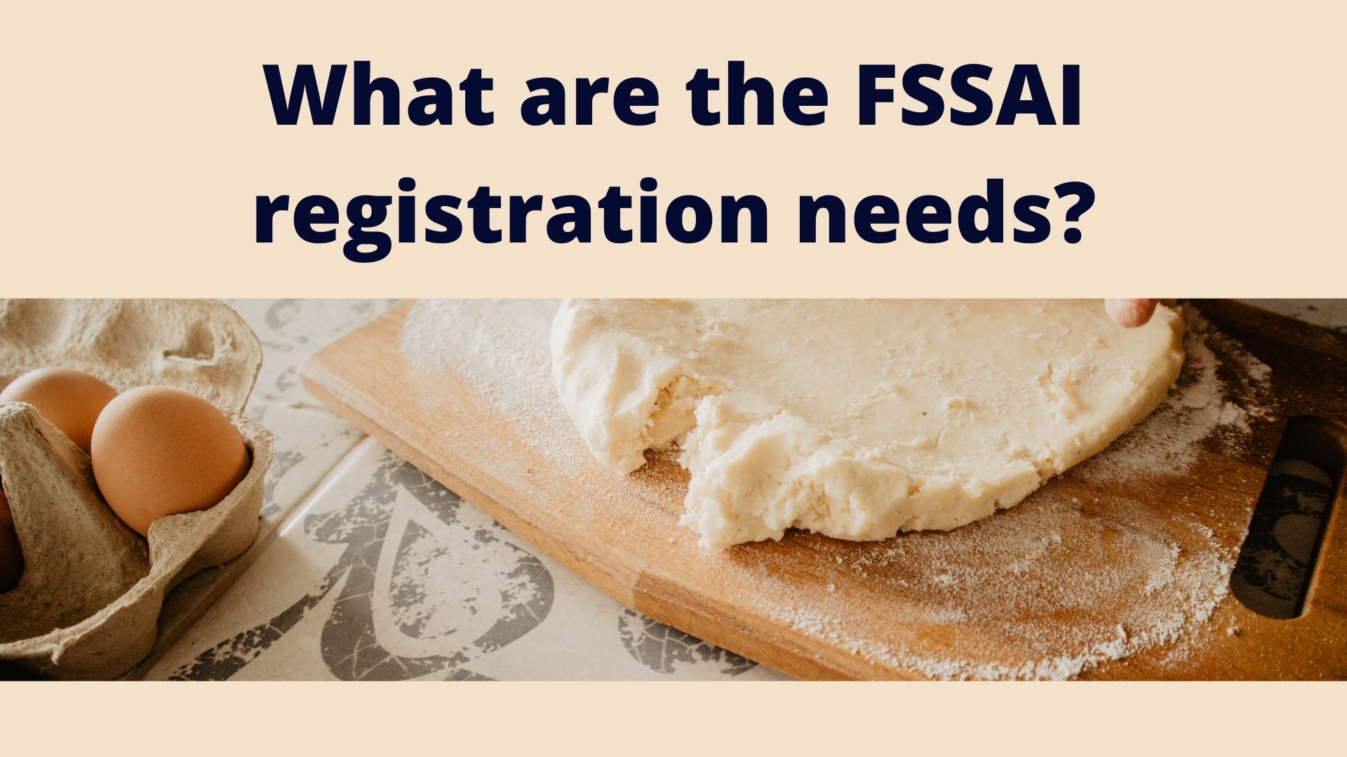 What are the FSSAI registration needs