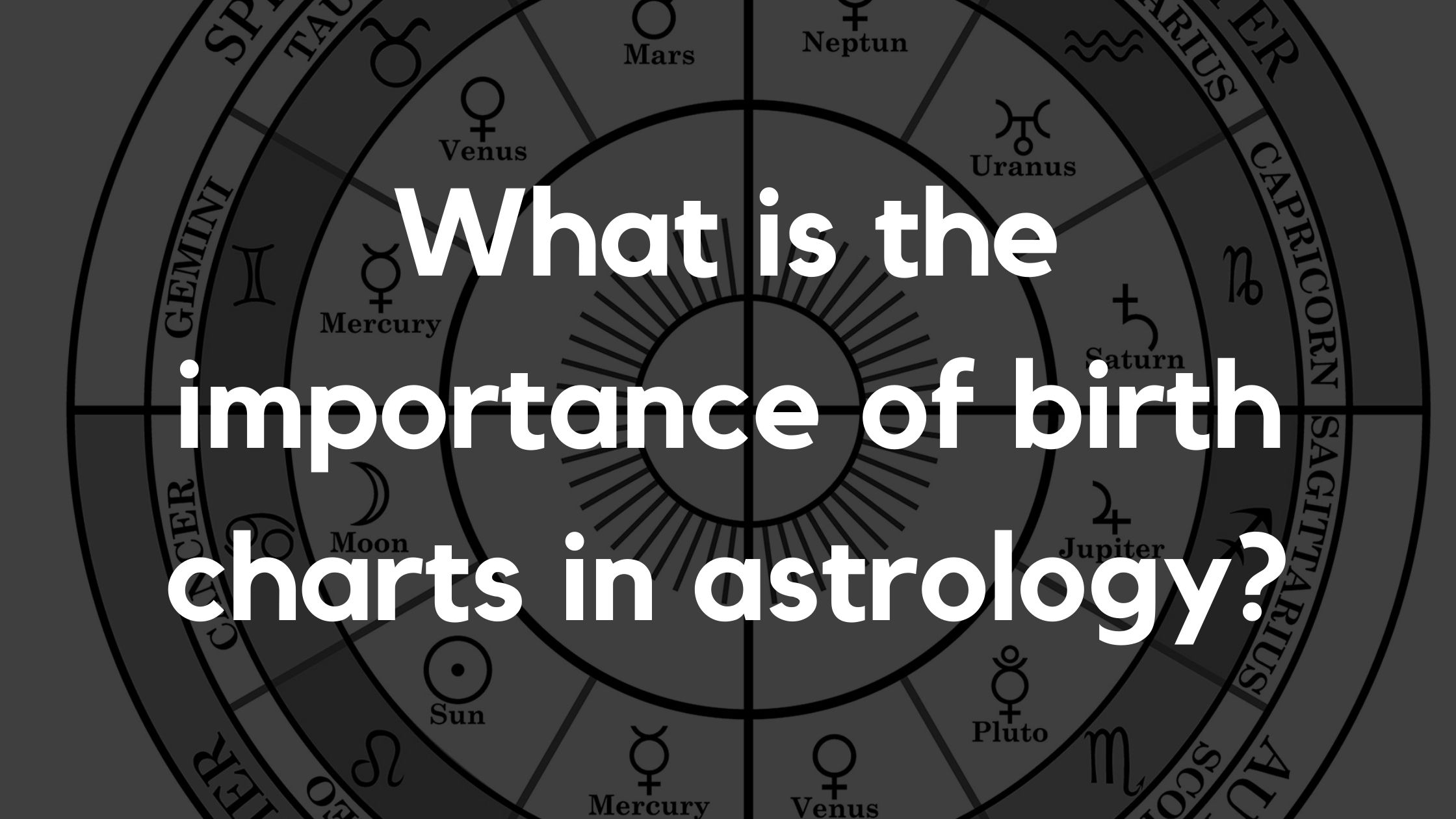 What is the importance of birth chart in astrology?
